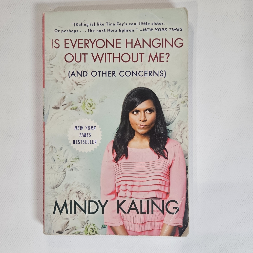 Is Everyone Hanging Out Without Me And Other Concerns By‎ Mindy Kaling Humor